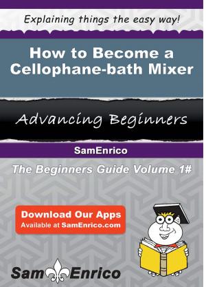 Cover of the book How to Become a Cellophane-bath Mixer by Christi Barron