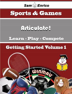 Cover of the book A Beginners Guide to Articulate! (Volume 1) by Annice Victor