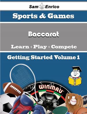Cover of the book A Beginners Guide to Baccarat (Volume 1) by Theo Sanders