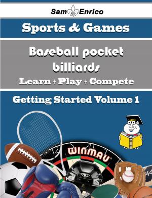 Cover of the book A Beginners Guide to Baseball pocket billiards (Volume 1) by Kassie Herrmann