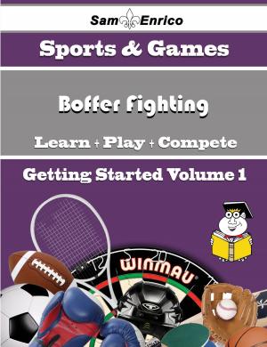 Cover of the book A Beginners Guide to Boffer Fighting (Volume 1) by Joline Hearn