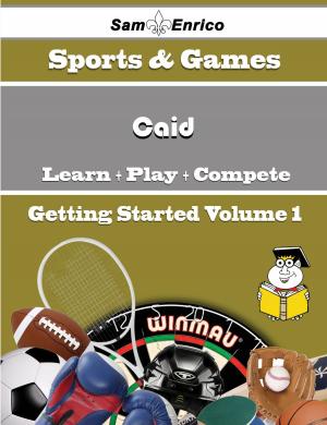 Cover of the book A Beginners Guide to Caid (Volume 1) by Randell Trent