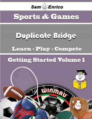 Cover of the book A Beginners Guide to Duplicate Bridge (Volume 1) by Melisa Conn
