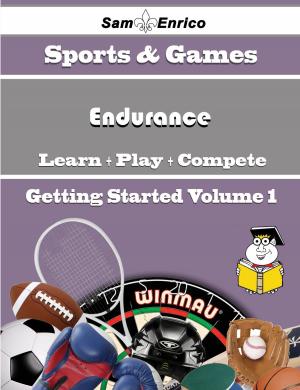 Cover of the book A Beginners Guide to Endurance (Volume 1) by Viviana Mccallister