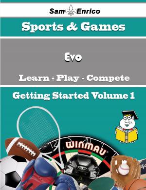 Cover of the book A Beginners Guide to Evo (Volume 1) by Bettina Earle