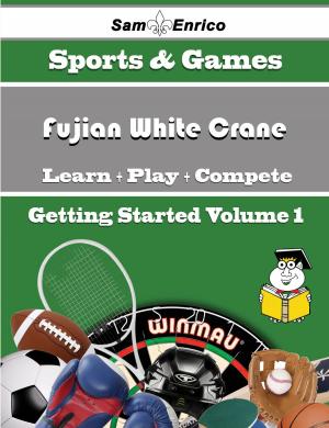 Cover of the book A Beginners Guide to Fujian White Crane (Volume 1) by Candyce Shook