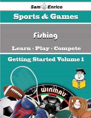 bigCover of the book A Beginners Guide to Fishing (Volume 1) by 