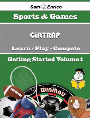 Cover of the book A Beginners Guide to GiftTRAP (Volume 1) by Jesse James