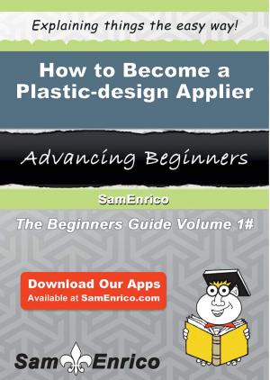 bigCover of the book How to Become a Plastic-design Applier by 