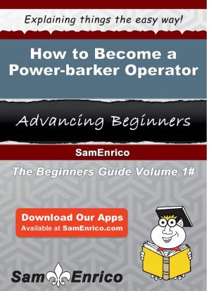 bigCover of the book How to Become a Power-barker Operator by 