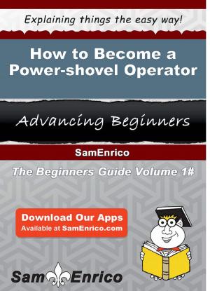 Cover of the book How to Become a Power-shovel Operator by Barbara C. Greenfield, Robert A. Weinstein