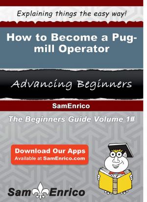 bigCover of the book How to Become a Pug-mill Operator by 