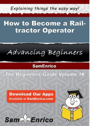 Book cover of How to Become a Rail-tractor Operator