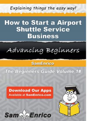 Book cover of How to Start a Airport Shuttle Service Business
