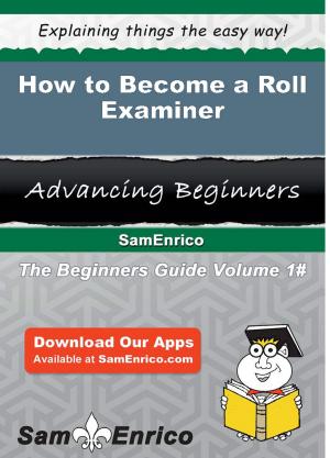 Cover of the book How to Become a Roll Examiner by Anne Litwin