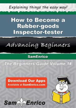 Book cover of How to Become a Rubber-goods Inspector-tester
