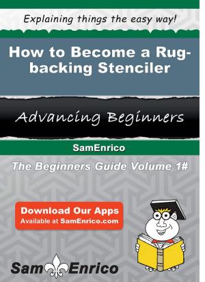Cover of the book How to Become a Rug-backing Stenciler by Rubie Peak