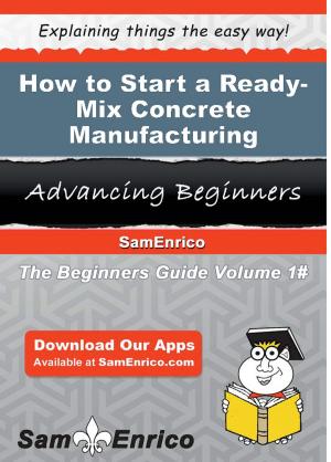 Cover of the book How to Start a Ready-Mix Concrete Manufacturing Business by Patria Roberts