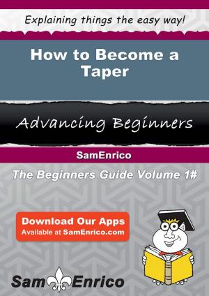 bigCover of the book How to Become a Taper by 