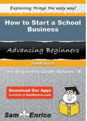 Cover of the book How to Start a School Business by Kattie Borden