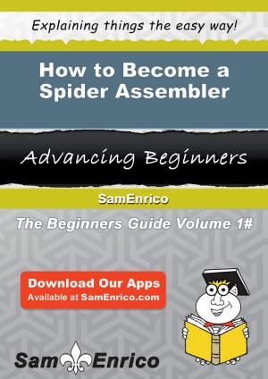 bigCover of the book How to Become a Spider Assembler by 