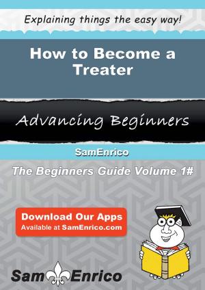 Cover of the book How to Become a Treater by Georgine Bolden