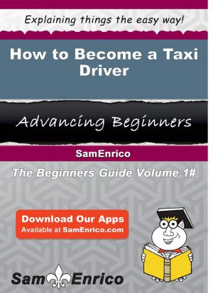 bigCover of the book How to Become a Taxi Driver by 