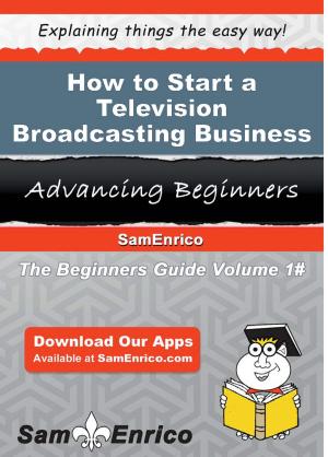 bigCover of the book How to Start a Television Broadcasting Business by 