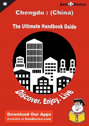 Cover of the book Ultimate Handbook Guide to Chengdu : (China) Travel Guide by Magdalena Ryder