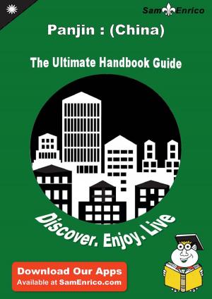 Cover of the book Ultimate Handbook Guide to Panjin : (China) Travel Guide by Tonisha Greathouse