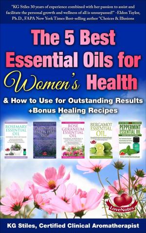 Book cover of The 5 Best Essential Oils for Women's Health & How to Use for Outstanding Results +Bonus Healing Recipes