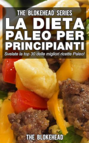 Cover of the book La Dieta Paleo Per Principianti by Patrice Martinez