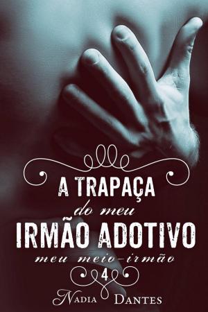 Cover of the book A Trapaça do Meu Irmão Adotivo​ (Meu Meio-Irmão #4) by Alex Nkenchor Uwajeh