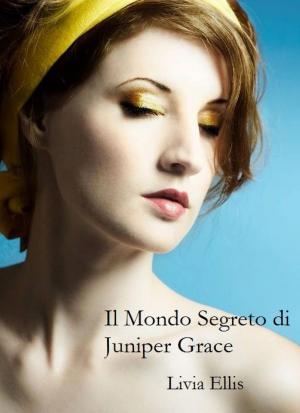 Cover of the book Il Mondo Segreto di Juniper Grace by Max Zinny