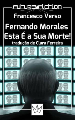 Cover of the book Fernando Morales, Esta É a Sua Morte! by Jody M. Anderson