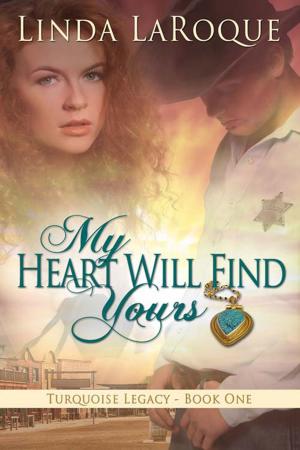 Cover of the book My Heart Will Find Yours by Cynthia Harrison
