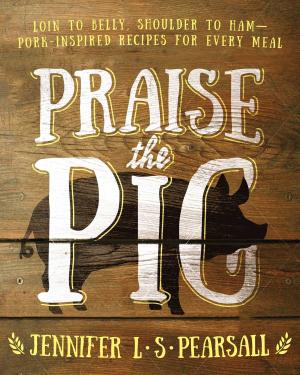 Cover of the book Praise the Pig by Kristen J. Nelson, Kim Bailey