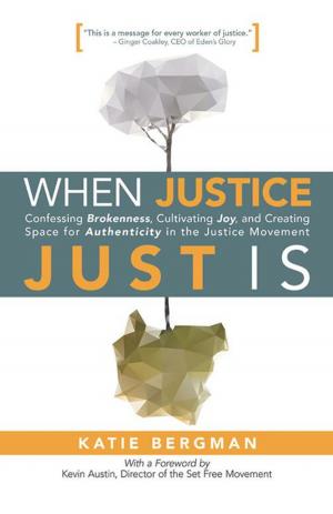 Cover of the book When Justice Just Is by Dr. Samuel White III