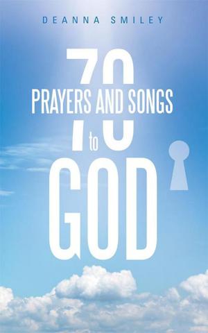 Cover of the book 70 Prayers and Songs to God by William P. Register Sr.