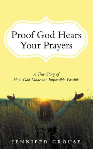 Cover of the book Proof God Hears Your Prayers by BK Smith