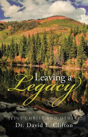 Cover of the book Leaving a Legacy by Quentin Kinnison PhD, Julie M Lane EdD