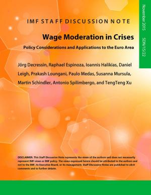 Cover of the book Wage Moderation in Crises by Jennifer Ms. Elliott, Aditya Narain, Ian Tower, José Vinãls, Pierluigi Bologna, Michael Hsu, Jonathan Fiechter
