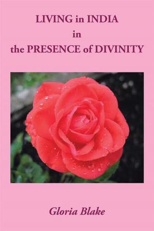 Cover of the book Living in India in the Presence of Divinity by The Woman called Moses