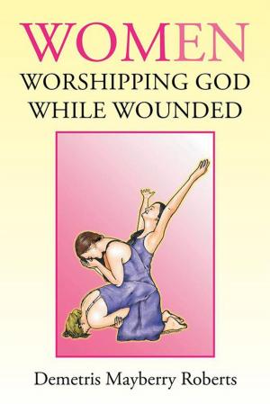 Cover of the book Women Worshipping God While Wounded by A. Ziggy Book