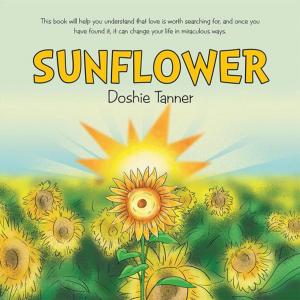 Cover of Sunflower by Doshie Tanner, Xlibris US
