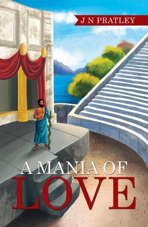 Cover of the book A Mania of Love by Celia Crotteau