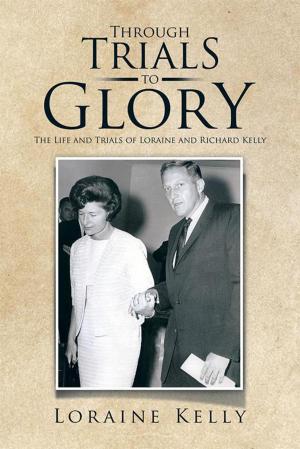 Cover of the book Through Trials to Glory by Richard J. Rolwing