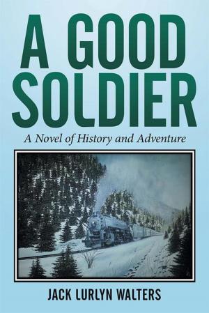 Cover of the book A Good Soldier by Michael Hart