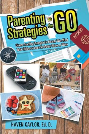 Cover of the book Parenting Strategies on the Go by Marilyn J. Agee, Deirdre Nielsen, Susan Lamarre, Susan Smith, Mary Ann Campbell, Thomas Blacklock
