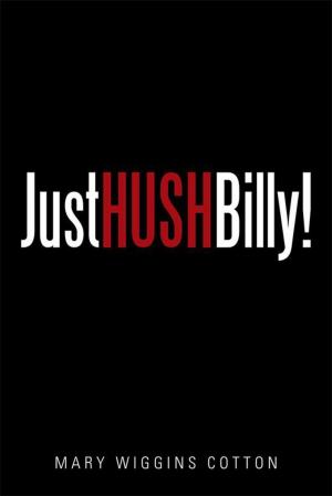 Cover of the book Just Hush, Billy! by CD Von Bruton